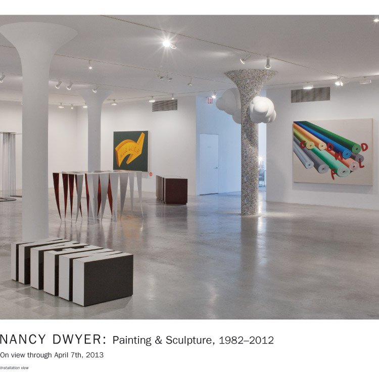 On view: NANCY DWYER, Painting & Sculpture, 1982–2012. January 18th–April 7th, 2013
